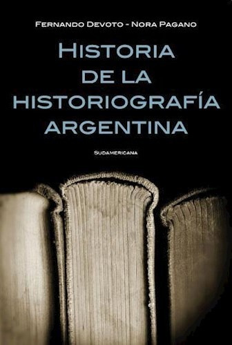 Libro Historia De La Historiografia Argentina De Fernando De
