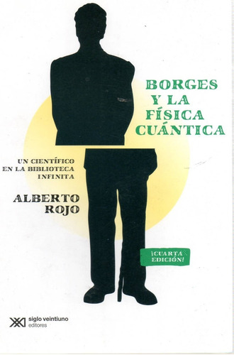 Libro: Borges Y La Física Cuántica ( Alberto Rojo)