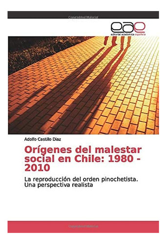 Libro: Orígenes Del Malestar Social Chile: 1980 - 2010: L&..