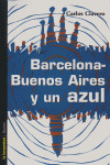 Barcelona-buenos Aires Y Un Azul (libro Original)