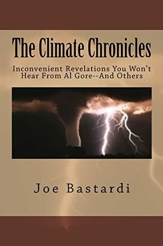 The Climate Chronicles: Inconvenient Revelations You Wonøt Hear From Al Gore--and Others, De Bastardi, Joe. Editorial Createspace Independent Publishing Platform, Tapa Blanda En Inglés