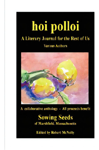 Hoi Polloi - A Literary Journal For The Rest Of Us, De Editor, Robert Mcnulty. Editorial Lulu Pr, Tapa Blanda En Inglés