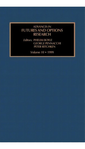 Advances In Futures And Options Research, De Phelim P. Boyle. Editorial Emerald Publishing Limited, Tapa Dura En Inglés