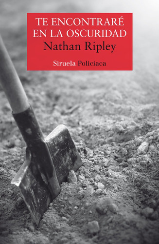 Te Encontrarãâ© En La Oscuridad, De Ripley, Nathan. Editorial Siruela, Tapa Blanda En Español