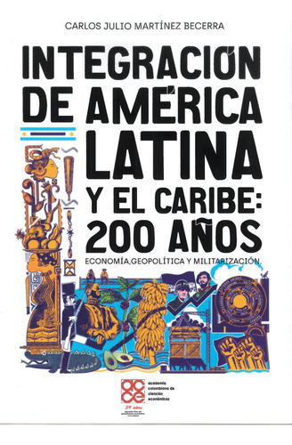 Integración De América Latina Y El Caribe: 200 Años ( Li