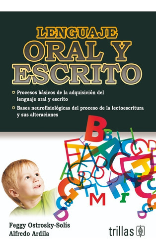Lenguaje Oral Y Escrito, De Ostrosky-solis, Feggy Ardila, Alfredo., Vol. 1. Editorial Trillas, Tapa Blanda En Español, 1988