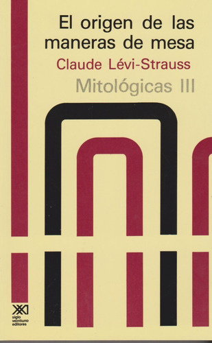 Mitológicas Iii: El Origen De Las Maneras De Mesa Lévi-strauss, Claude; Almela, Juan And Hernández, Anhelo, De Claude; Almela. Editora Outros, Capa Mole Em Espanhol