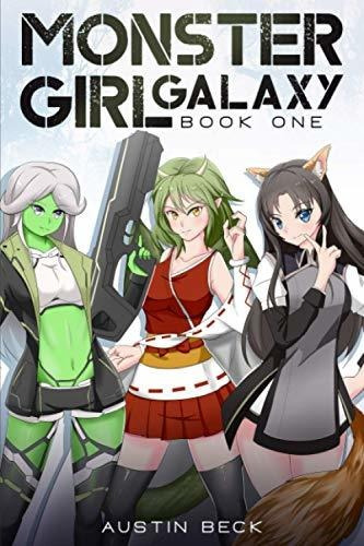 Book : Monster Girl Galaxy Book One - Beck, Austin