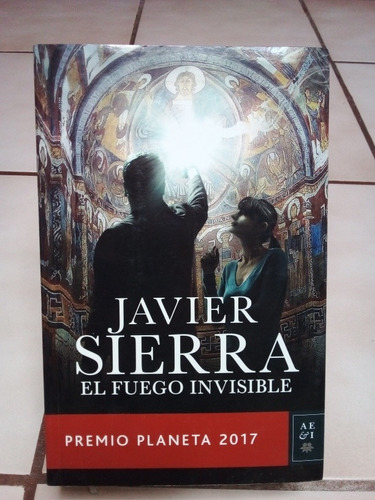 El Fuego Invisible. Javier Sierra