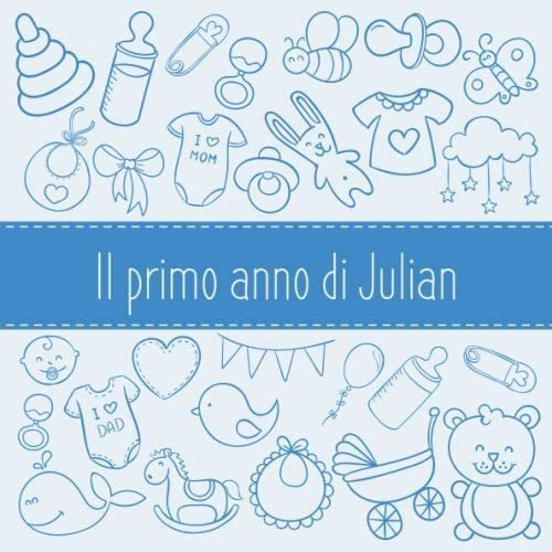 Libro: Il Primo Anno Di Julian: Album Bebé Da Compilare Per