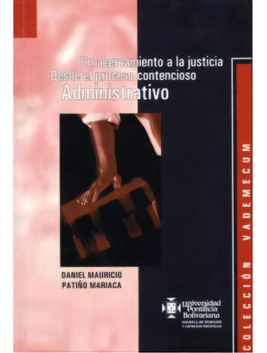 Un Acercamiento A La Justicia Desde El Proceso Contencioso, De Daniel Mauricio Patiño Mariaca. Serie 9586964159, Vol. 1. Editorial U. Pontificia Bolivariana, Tapa Blanda, Edición 2005 En Español, 2005