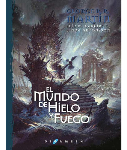 El Mundo De Hielo Y Fuego - George R. R. Martin