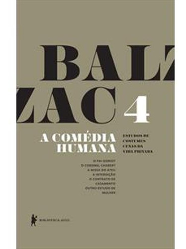 Livro - A Comédia Humana - Volume 4 (livro Novo - Promoção), De Honoré De Balzac. Editora Globo Livro Em Português