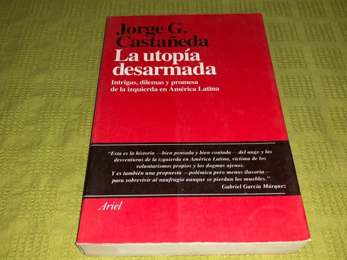 La Utopía Desarmada - Jorge G. Castañeda - Ariel