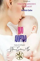 Comprar Hijo Adoptivo, De Por El Espírituantônio Carlos Y Otros. Editorial Worldspiritistinstitute.org, Tapa Blanda En Español, 2023