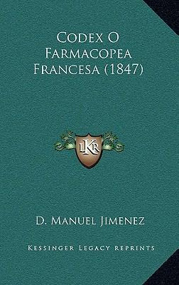 Libro Codex O Farmacopea Francesa (1847) - D Manuel Jimenez