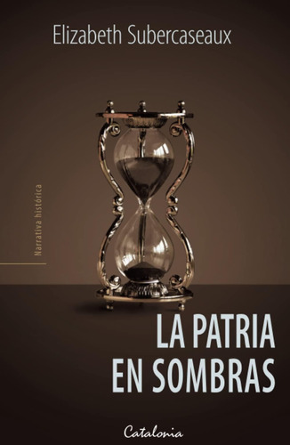 Libro: La Patria En Sombras (spanish Edition)
