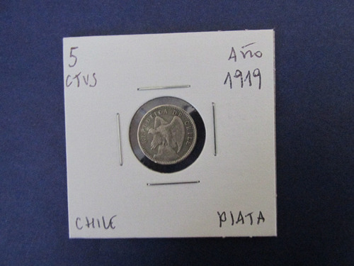 Antigua Moneda Chile 5 Centavos De Plata Año 1919