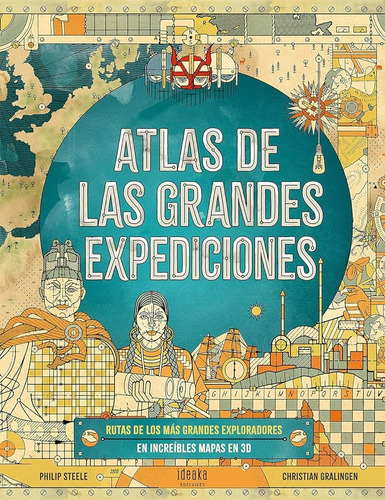 Atlas De Las Grandes Expediciones - Steele, Gralingen