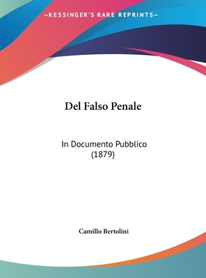 Libro Del Falso Penale: In Documento Pubblico (1879) - Be...