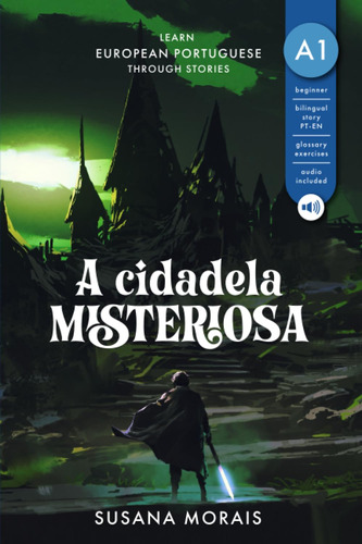A Cidadela Misteriosa: Learn European Portuguese Through Sto