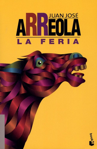 La Feria, de Arreola, Juan José. Serie Clásicos Joaquín Mortiz Editorial Joaquín Mortiz México, tapa dura en español, 2003