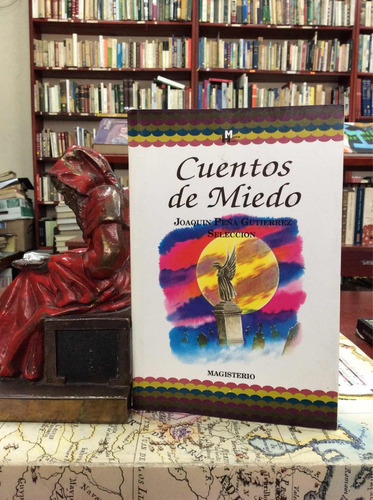 Cuentos De Miedo - Selección - Joaquin Peña - Varios Autores