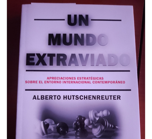 Un Mundo Extraviado - Alberto Hutschenreuter