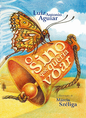 O sino que queria voar, de Aguiar, Luiz Antonio. Editora Record Ltda., capa mole em português, 2007