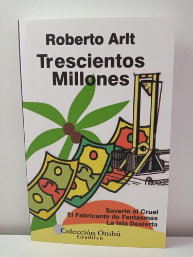 Trescientos Millones - Roberto Arlt