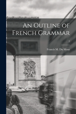 Libro An Outline Of French Grammar; 2 - Du Mont, Francis ...
