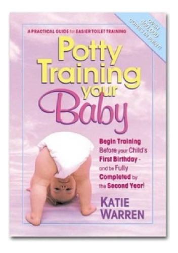Potty Training Your Baby - Katie Warren. Eb12