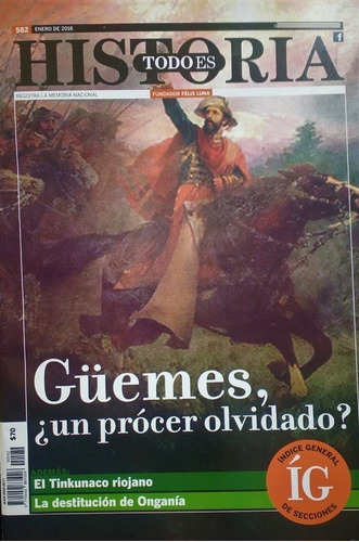 Revista Todo Es Historia Guemes ¿ Un Procer Olvidado?