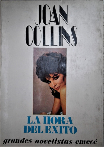 La Hora Del Exito - Joan Collins - Emece  1989