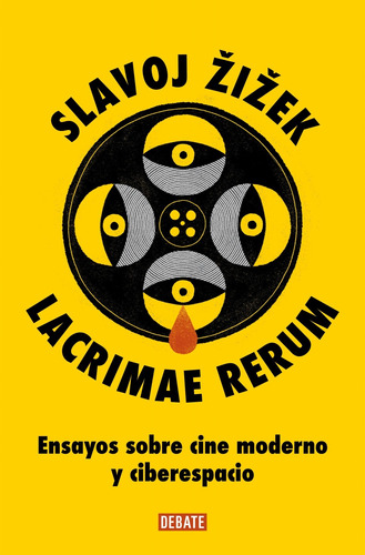 Lacrimae Rerum: Ensayos Sobre Cine Moderno Y Ciberespacio