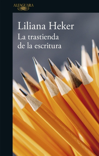 La Trastienda De La Escritura - Liliana Heker