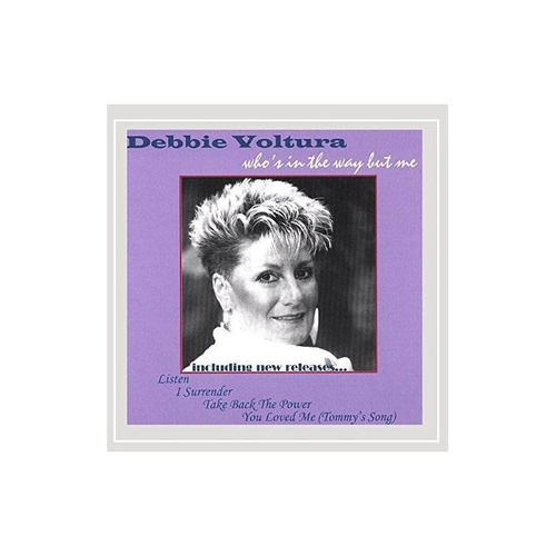 Voltura Debbie Who's In The Way But Me Usa Import Cd Nuevo