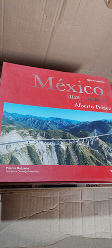 Mexico Una Mirada , Alberto Pelaez , 119 Paginas