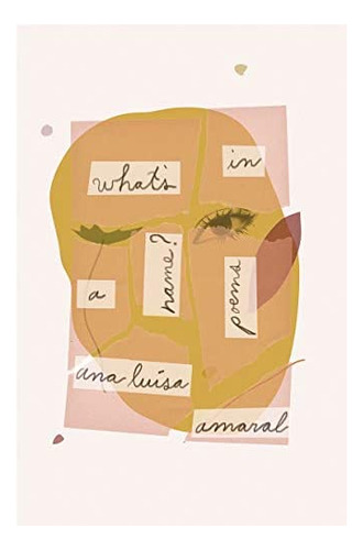What's In A Name, De Amaral, Ana Luísa. Editorial New Directions Publishing Corporation, Tapa Blanda En Inglés