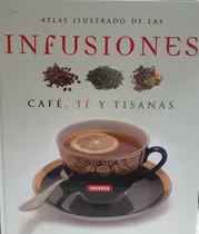 Comprar Infusiones - Cafe, Te Y Tisanas - Atlas Ilustrado - Varios V