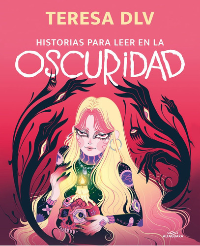 Historias Para Leer En La Oscuridad, De De La Vega, Teresa. Editorial Alfaguara, Tapa Dura En Español