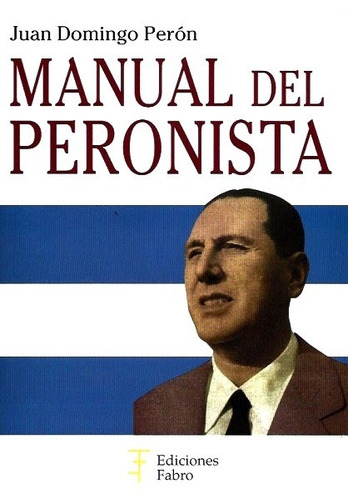 Manual Del Peronista - Perón Juan D.