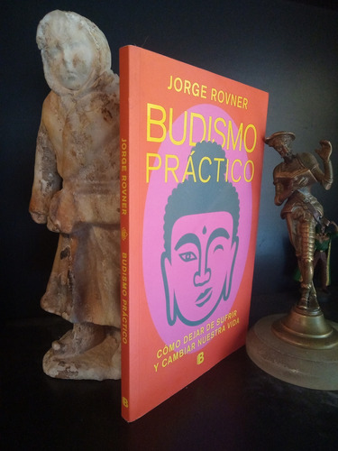 Budismo Práctico - Jorge Rovner - Autoayuda Espiritualidad