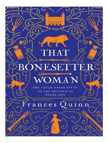 That Bonesetter Woman (hardback) - Frances Quinn. Ew03