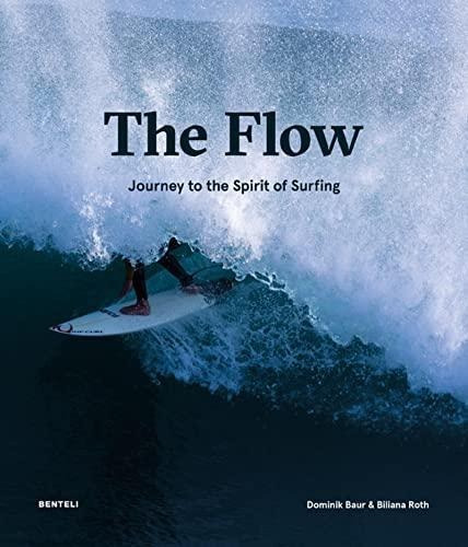 The Flow: Journey To The Spirit Of Surfing (libro En Inglés)