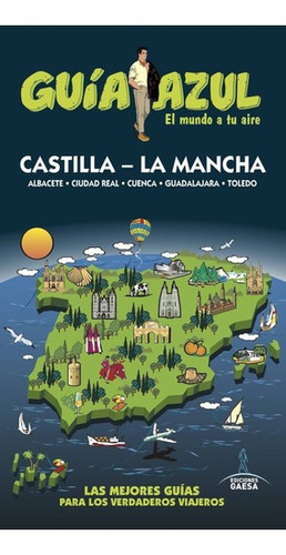 Guia De Turismo - Castilla / La Mancha - Guia Azul, De Paloma Ledrado Villafuertes. Editorial Gaesa En Español