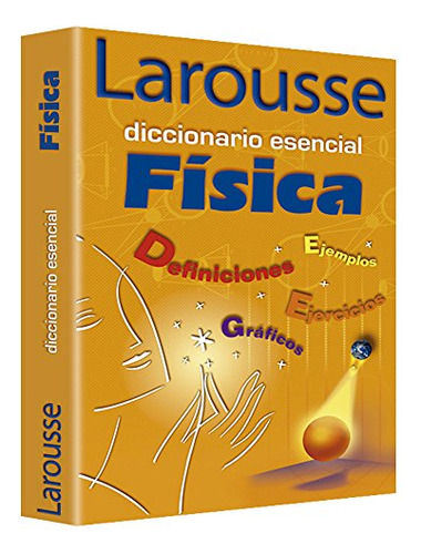 Larousse Dicc Esencial Fisica - 