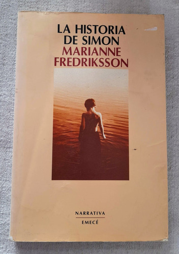 La Historia De Simon - Marianne Fredriksson - Emecé Narrativ