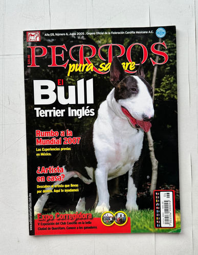 Perros Pura Sangre. Bull Terrier. Año 05. No.6 Junio 2005. (Usado)