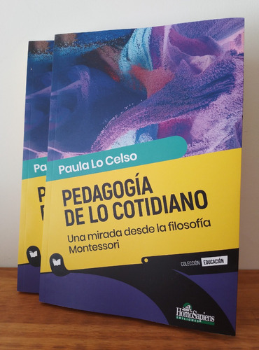 Pedagogía De Lo Cotidiano. Desde La Filosofía Montessori